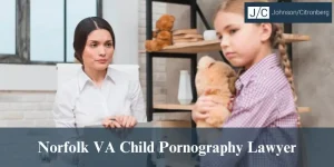 norfolk va child pornography lawyer