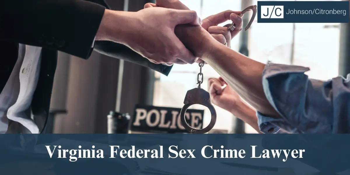 hire best virginia federal sex crime lawyer